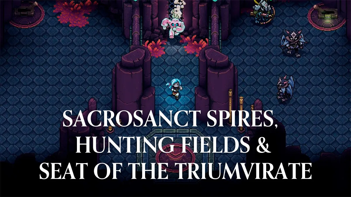 Sea of Stars: How to Complete Sacrosanct Spires, Hunting Fields & Seat of the Triumvirate