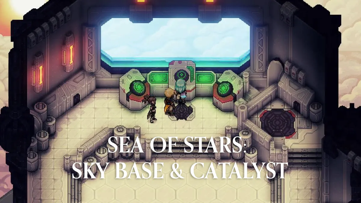 Sea of Stars Sky Base: All Puzzles, Treasures & Catalyst Boss